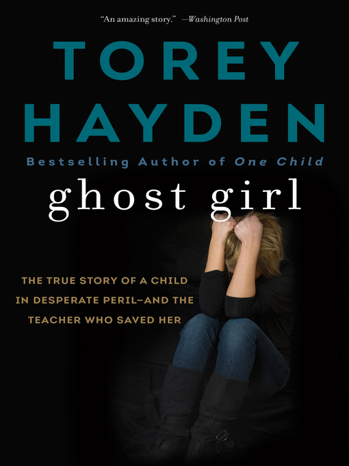 Title details for Ghost Girl by Torey Hayden - Available